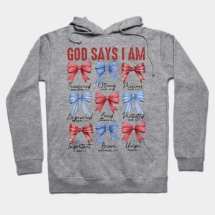 Coquette God Says I Am 4th of July, Christian 4th ofJuly, Blessed, Independence Day Hoodie